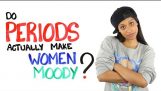 Gør perioder faktisk kvinder Moody?